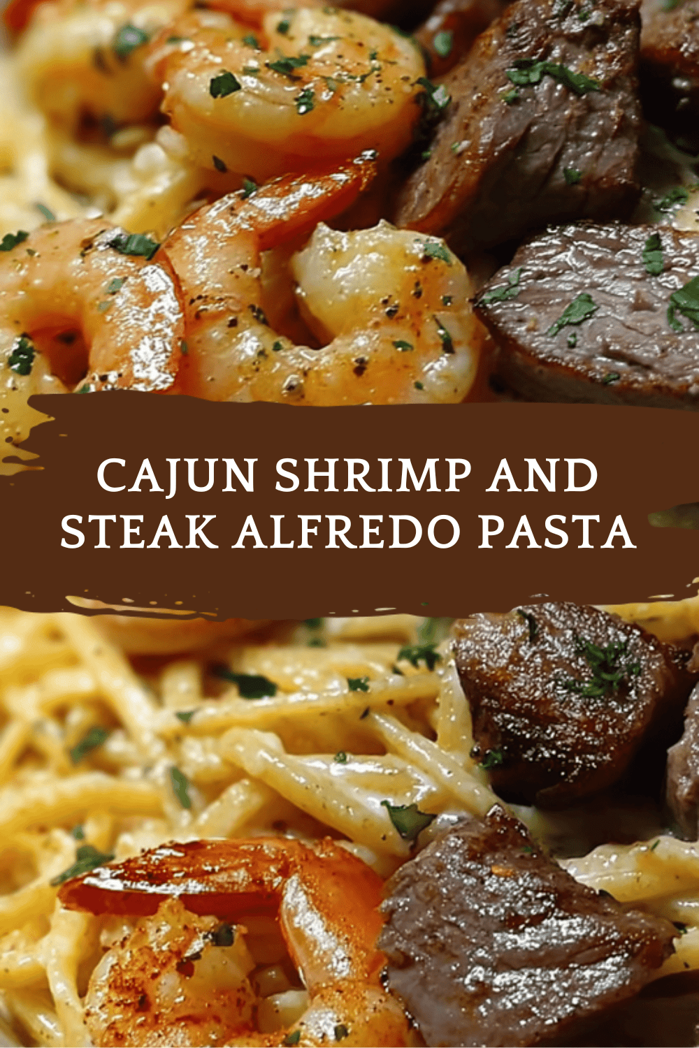 Cajun Shrimp And Steak Alfredo Pasta
