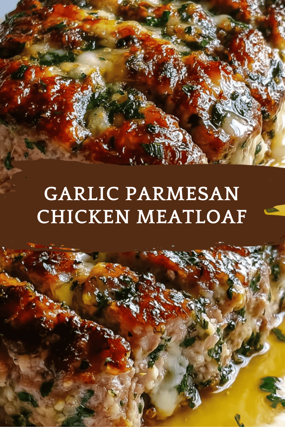 Garlic Parmesan Chicken Meatloaf
