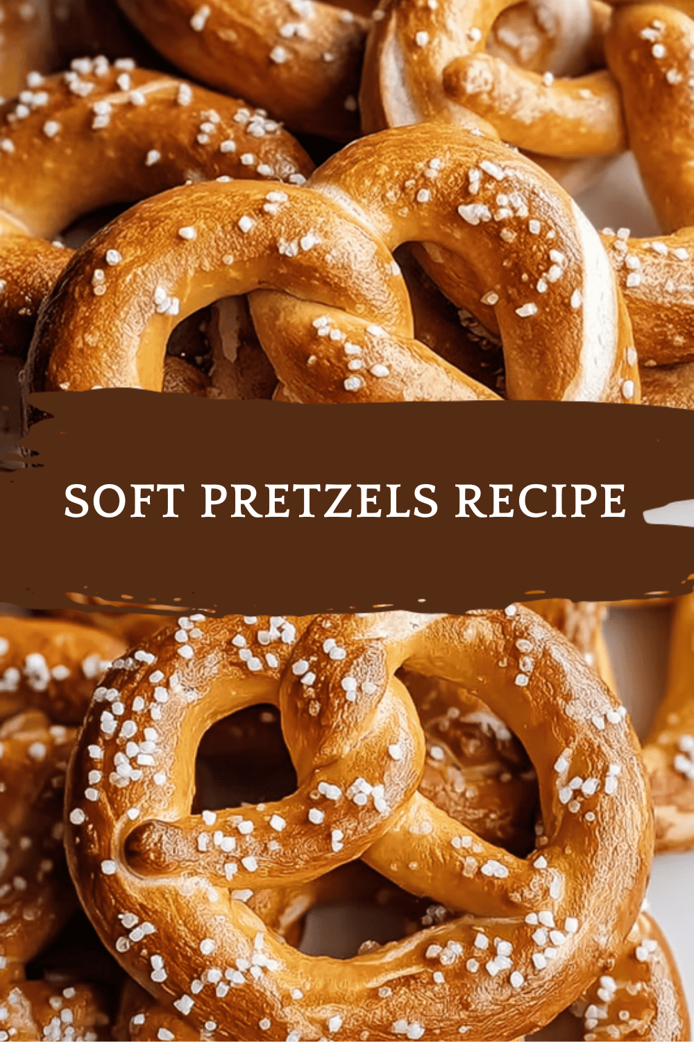 Soft Pretzels Recipe