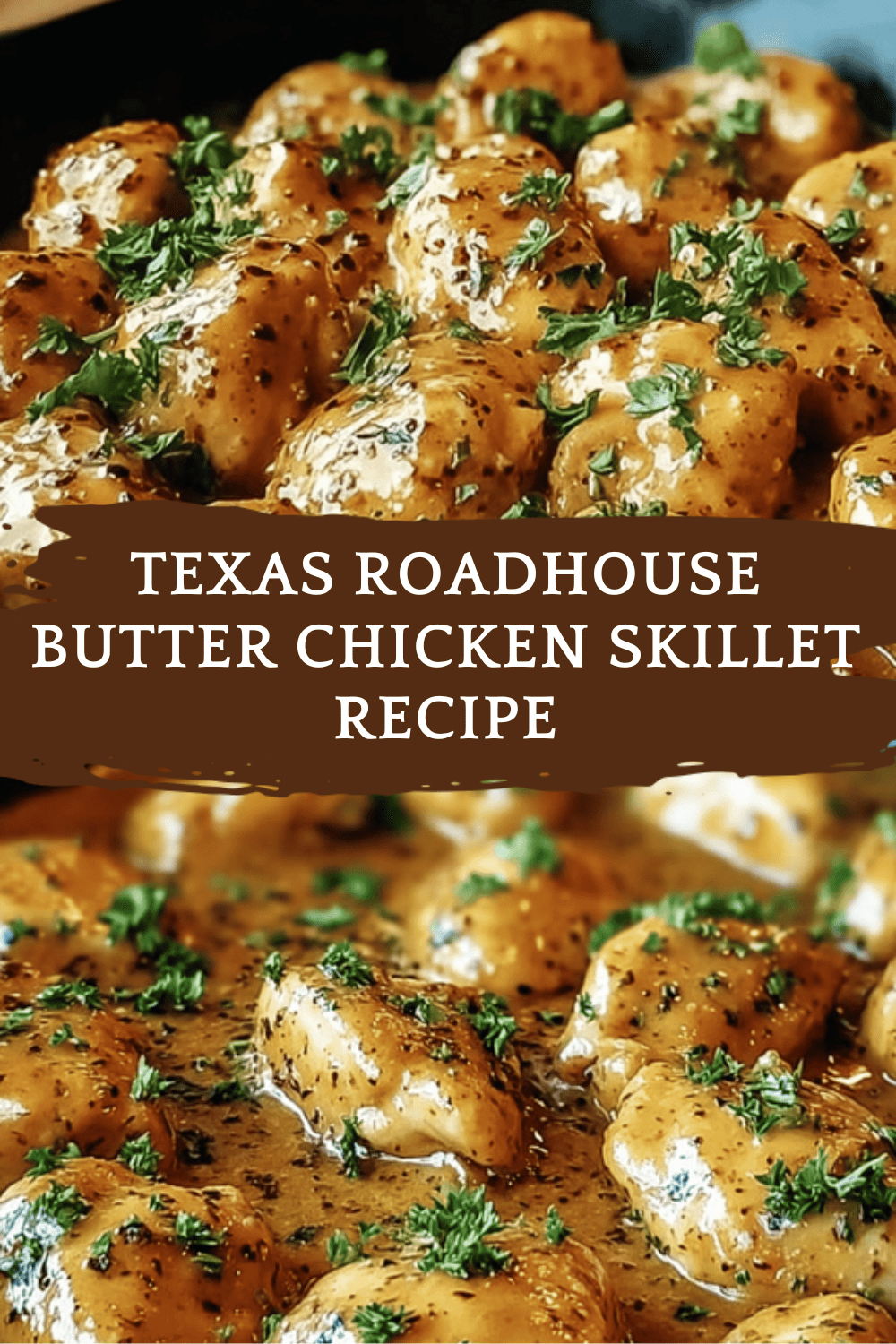 Texas Roadhouse Butter Chicken Skillet Recipe