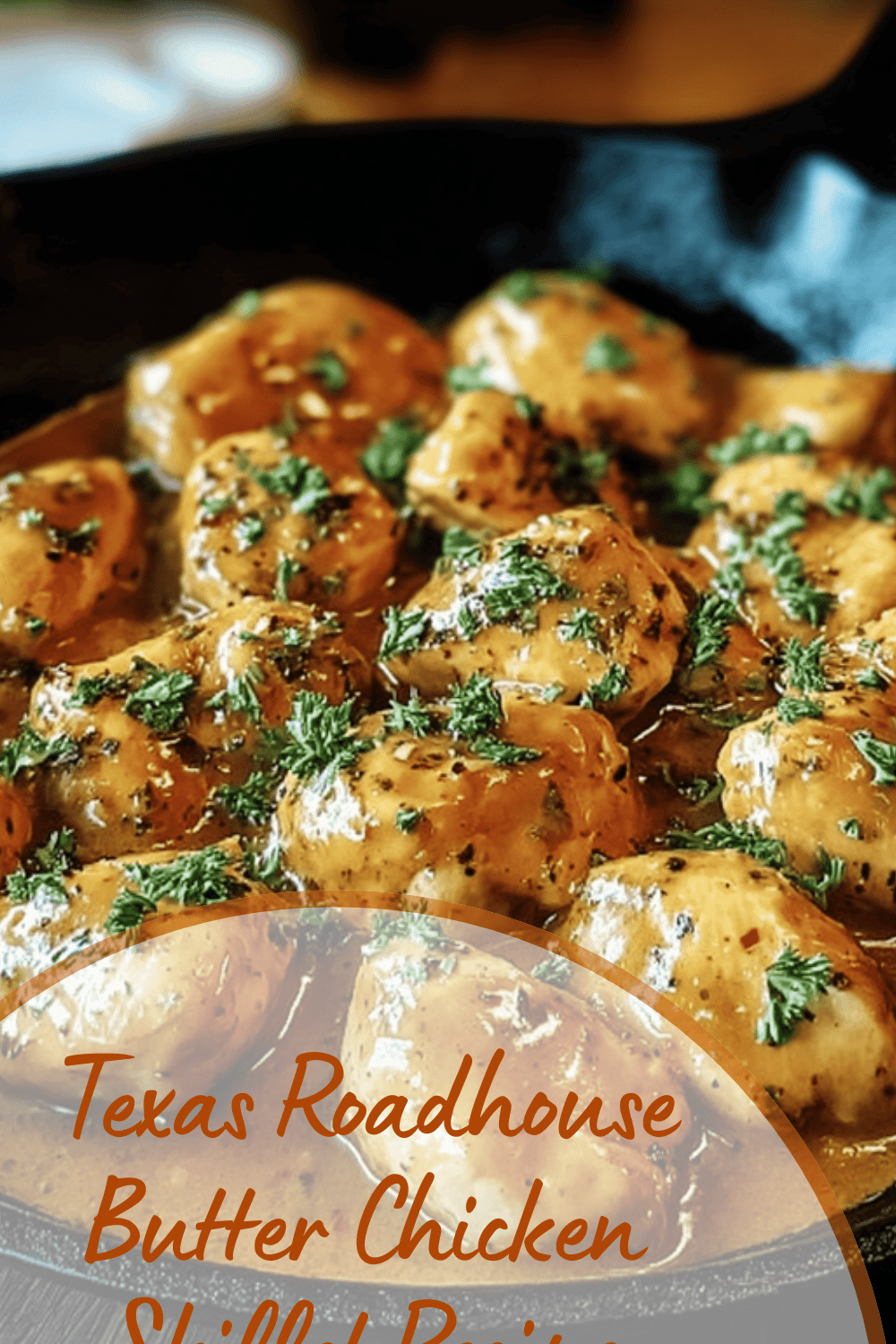 Texas Roadhouse Butter Chicken Skillet Recipe