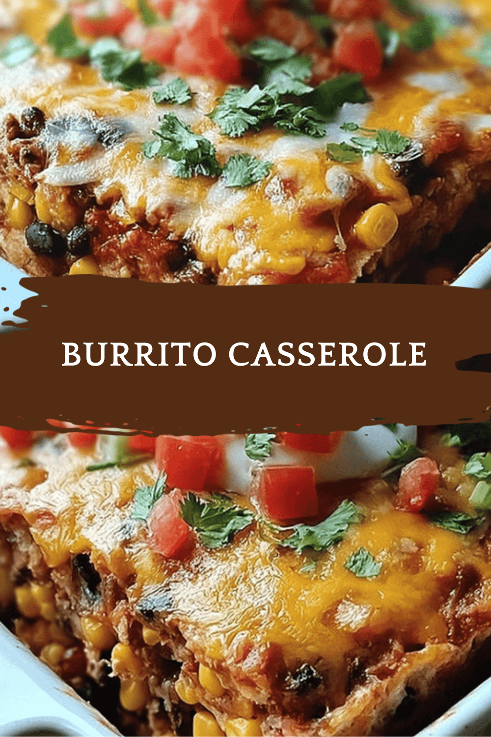 Burrito Casserole