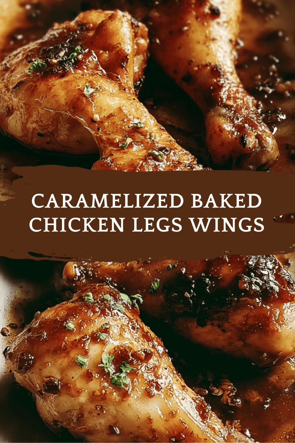 Caramelized Baked Chicken Legs Wings