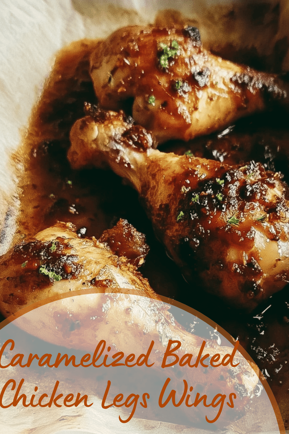 Caramelized Baked Chicken Legs Wings