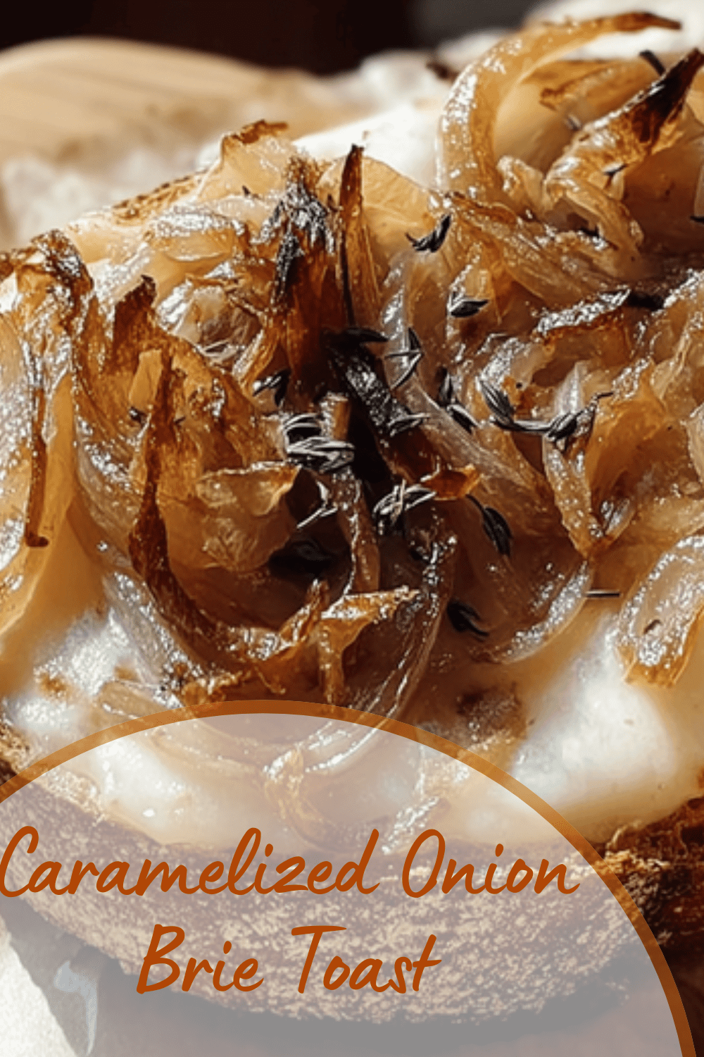 Caramelized Onion Brie Toast