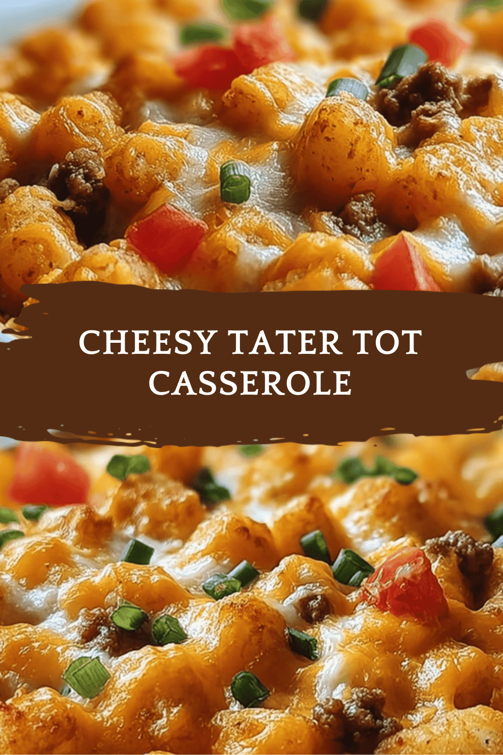 Tater Tot Casserole Recipes That Are Easy And Delicious To Make 6 Cheesy Tater Tot Casserole
