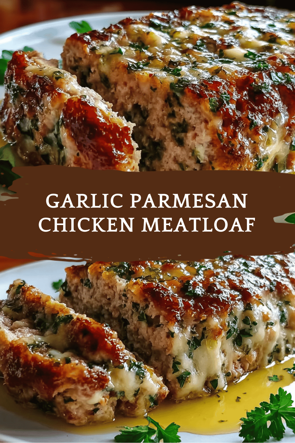 Garlic Parmesan Chicken Meatloaf That Melts In Your Mouth 6 Garlic Parmesan Chicken Meatloaf