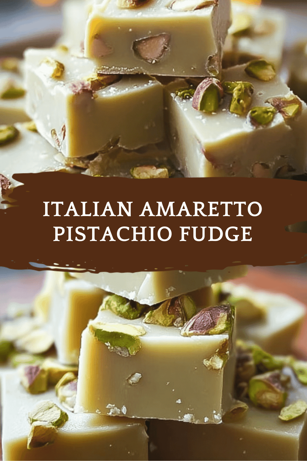 Italian Amaretto Pistachio Fudge