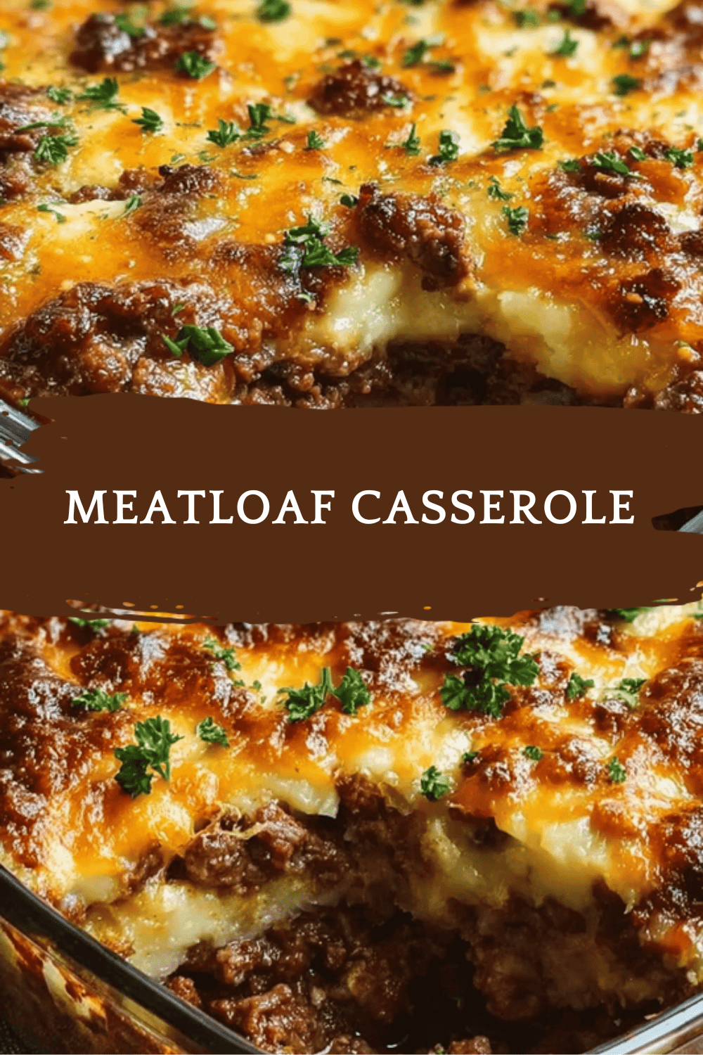 Meatloaf Casserole