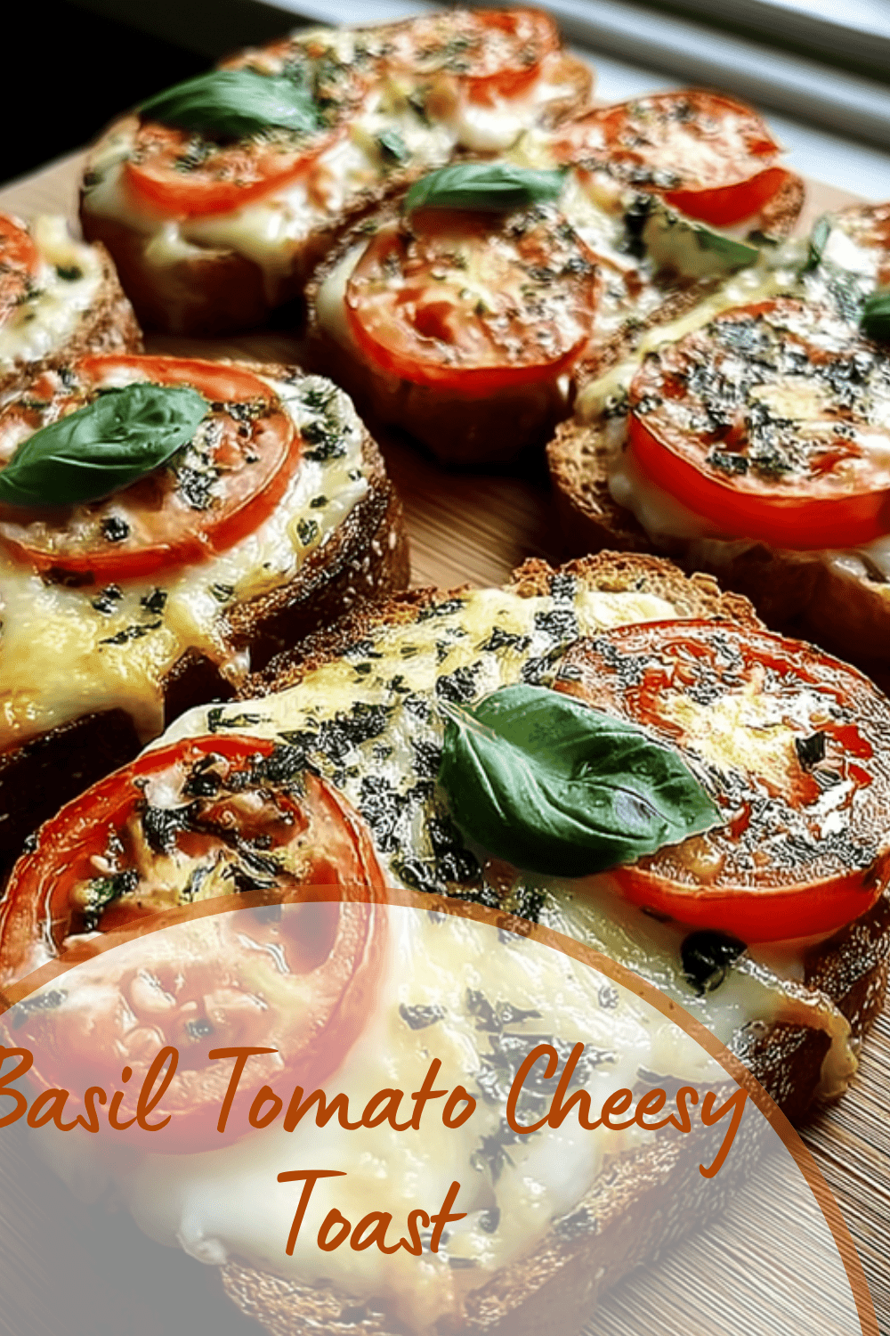 Basil Tomato Cheesy Toast