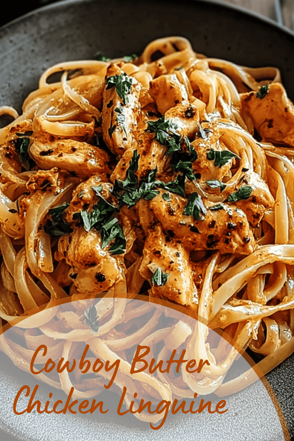 Cowboy Butter Chicken Linguine Recipe With Rich Creamy Sauce 7 Cowboy Butter Chicken Linguine