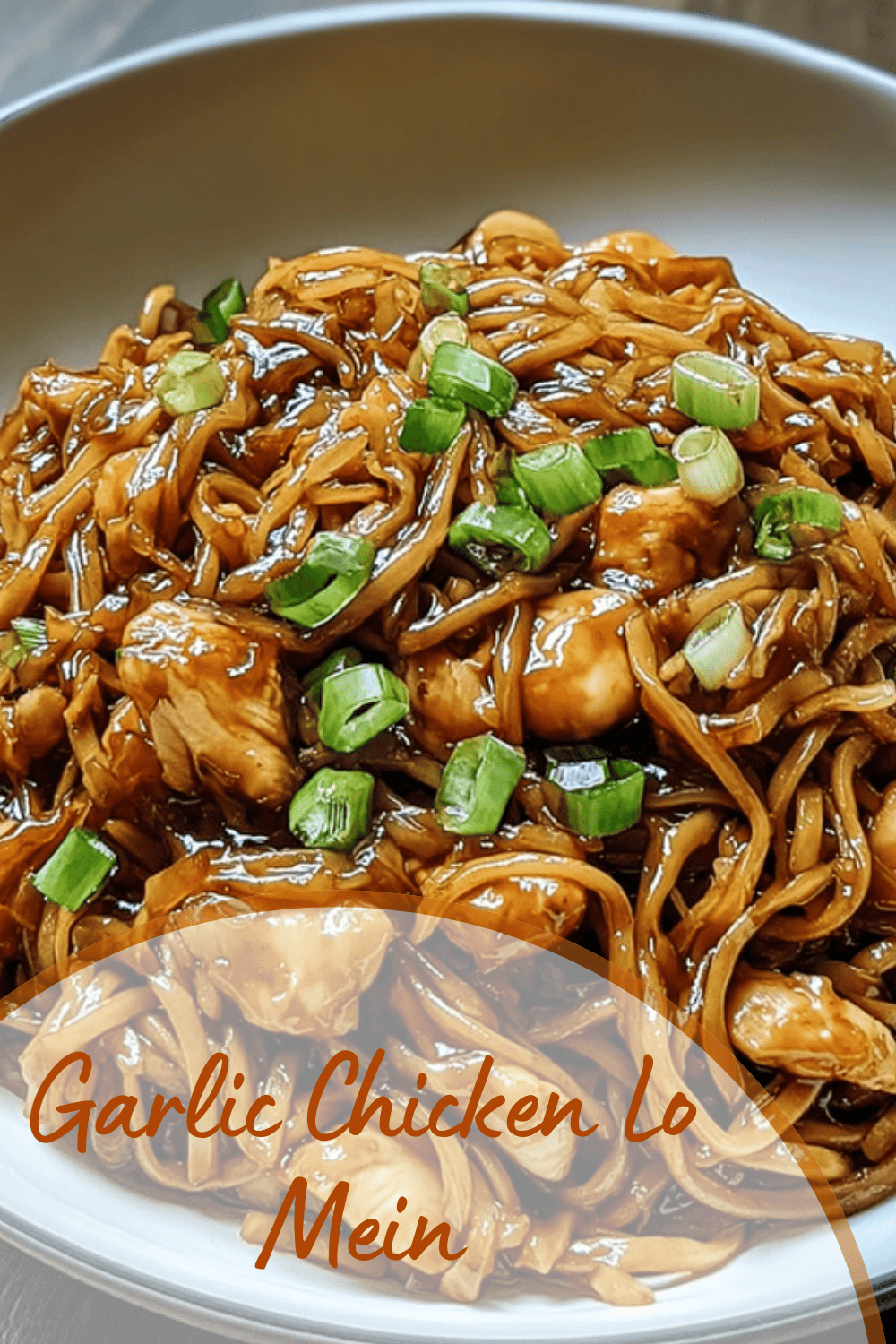 Garlic Chicken Lo Mein