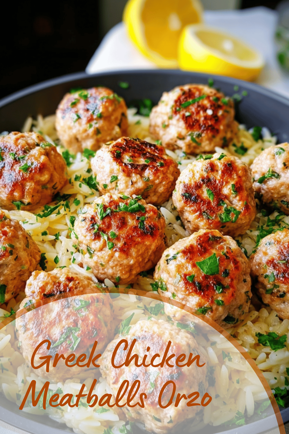 Greek Meatballs With Lemon Butter Orzo And Creamy Whipped Feta 7 Greek Chicken Meatballs Orzo