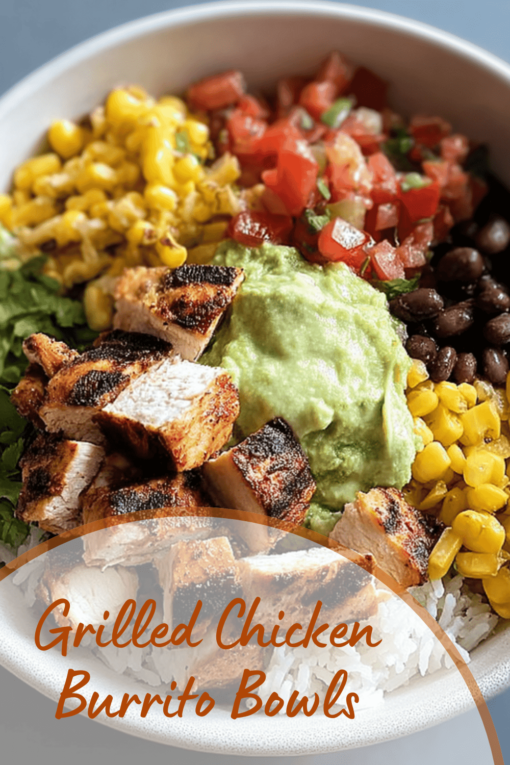 Grilled Chicken Burrito Bowls