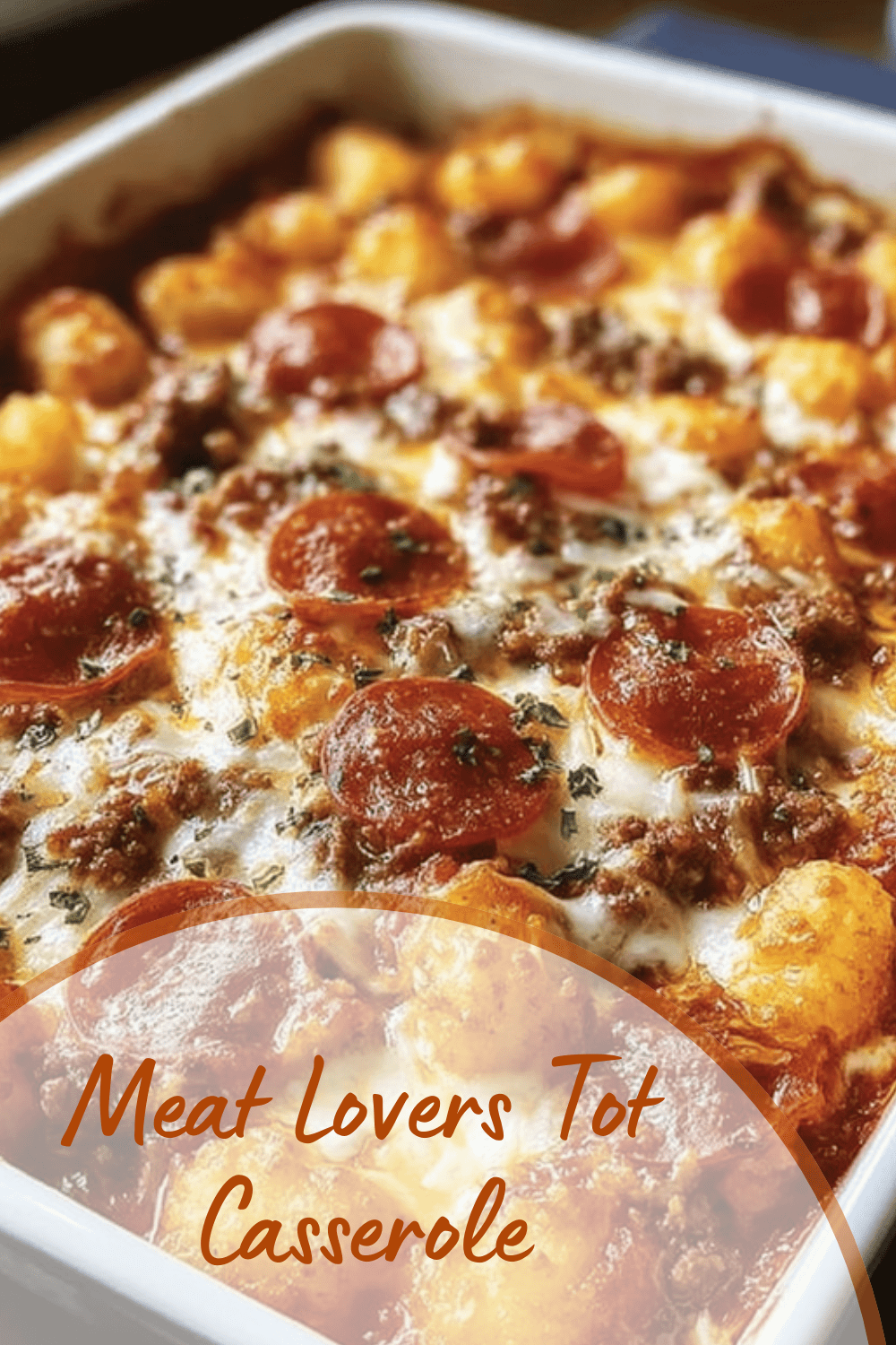 Meatlover'S Tater Tot Pizza Casserole Recipe For Savory Comfort 7 Meat Lovers Tot Casserole