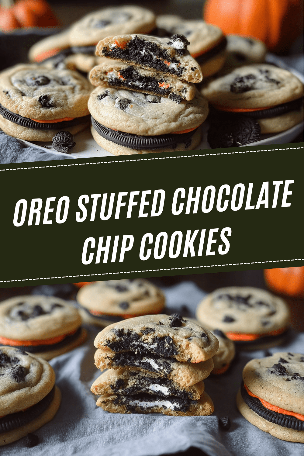 Oreo Stuffed Chocolate Chip Cookies
