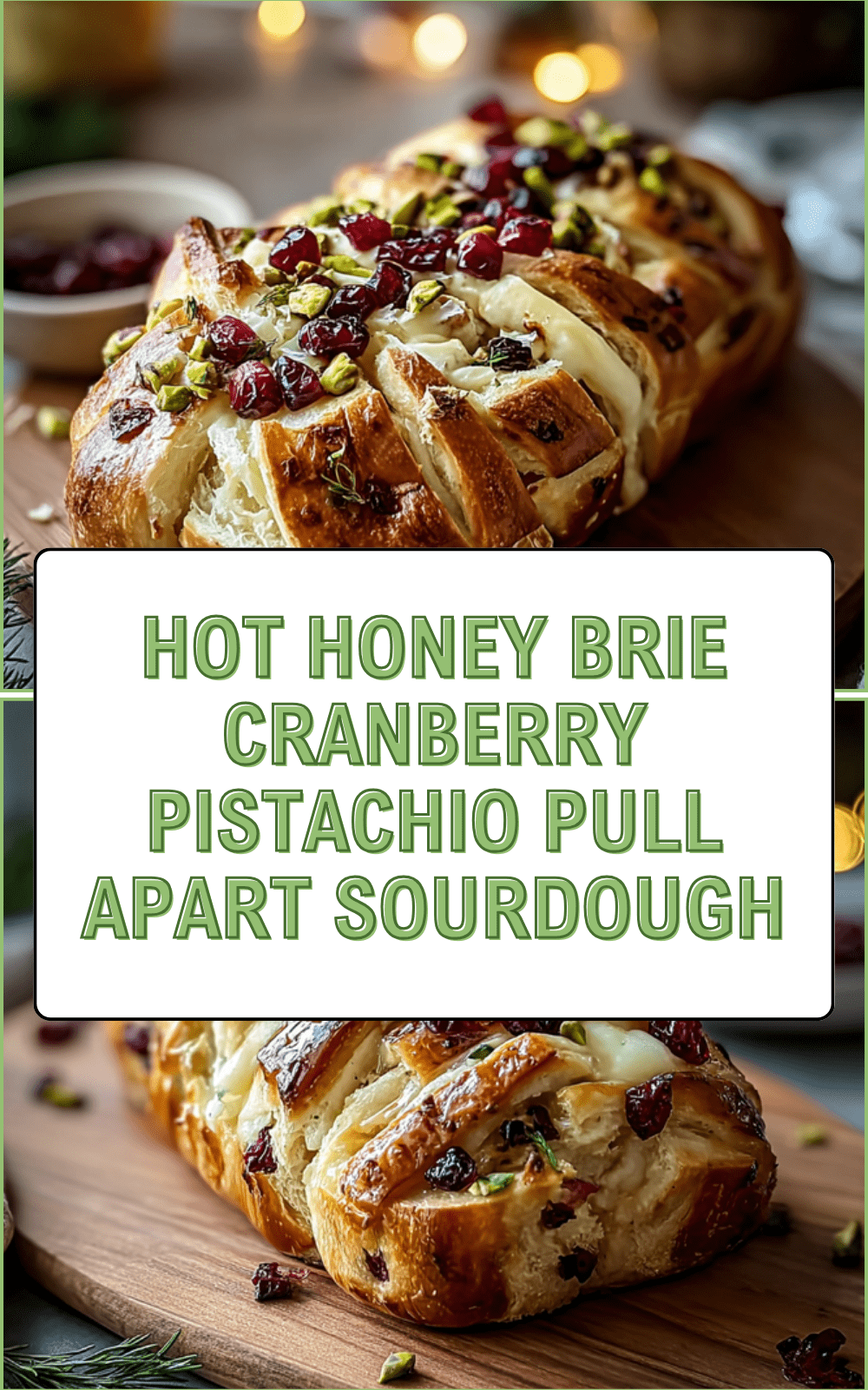 Hot Honey Brie Cranberry Pistachio Pull Apart Sourdough