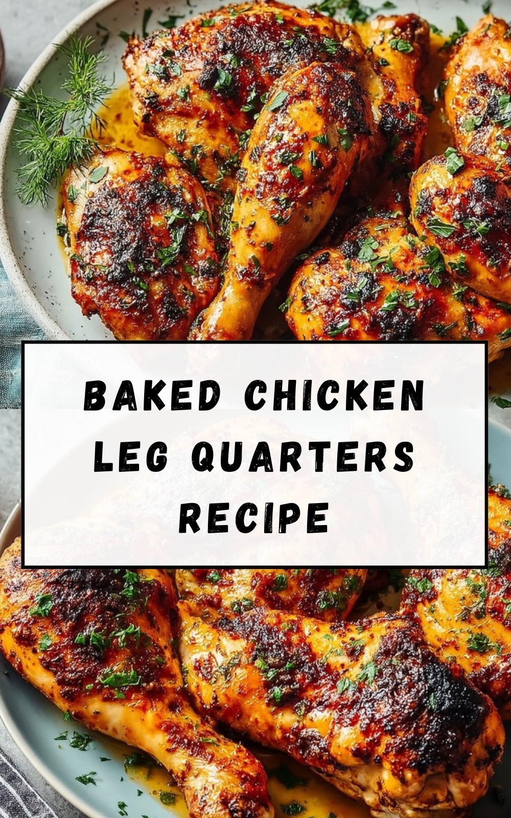 Baked Chicken Leg Quarters Recipe