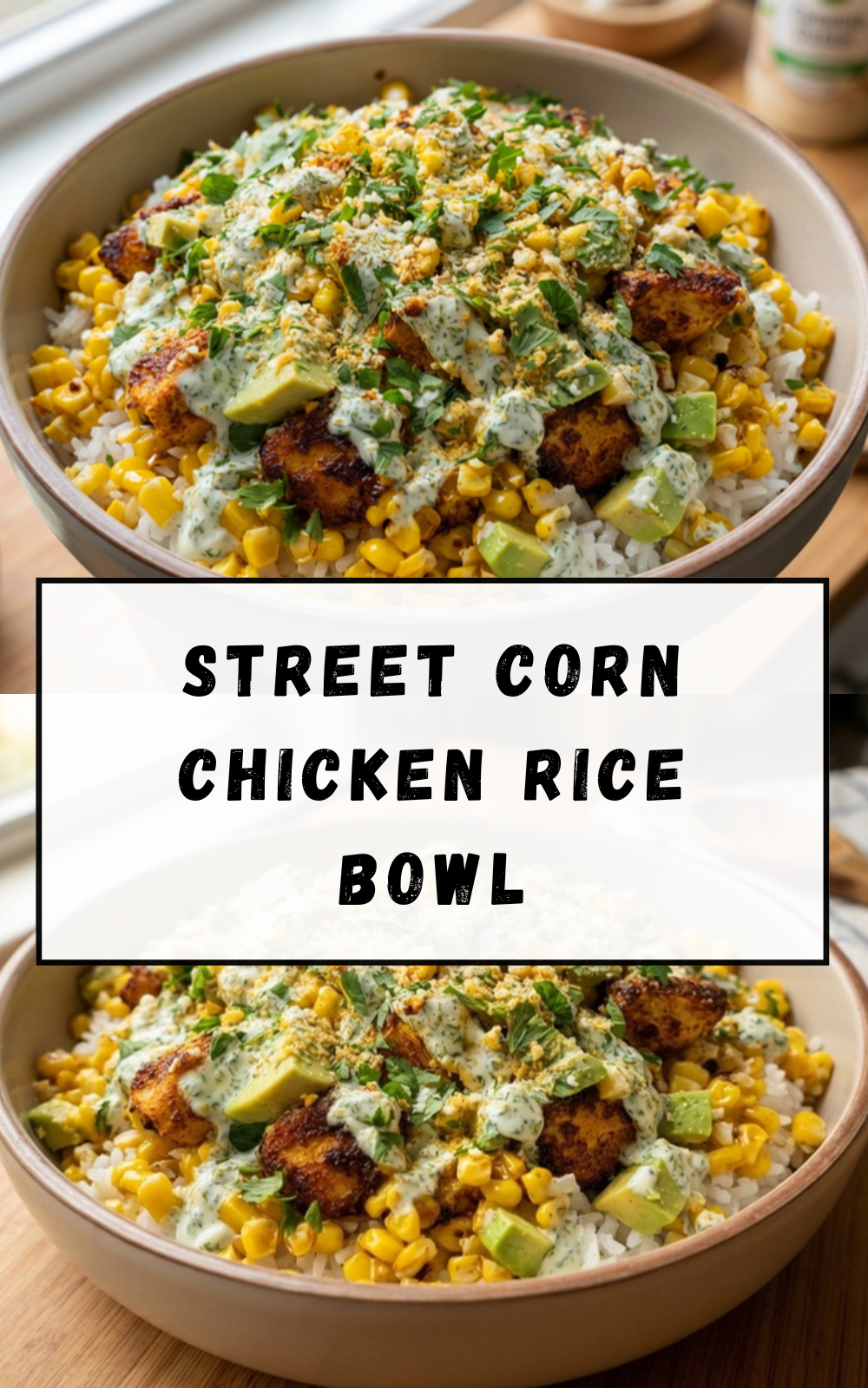 Street Corn Chicken Rice Bowl