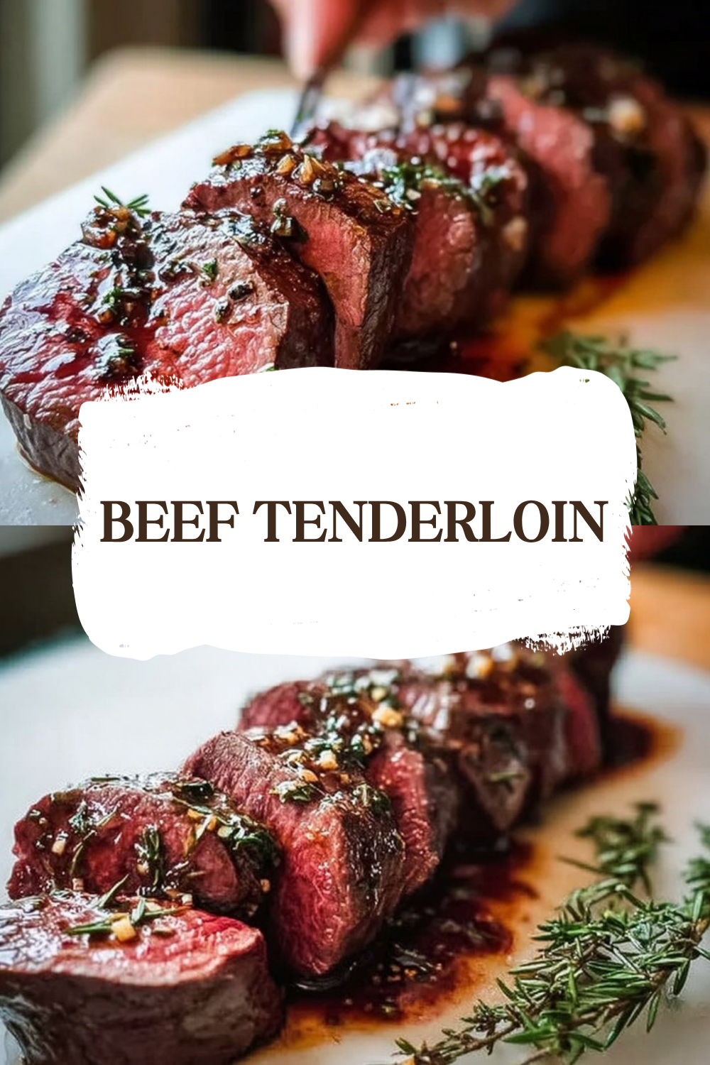 Foolproof Oven Roasted Beef Tenderloin With Rosemary Thyme 7 Beef Tenderloin