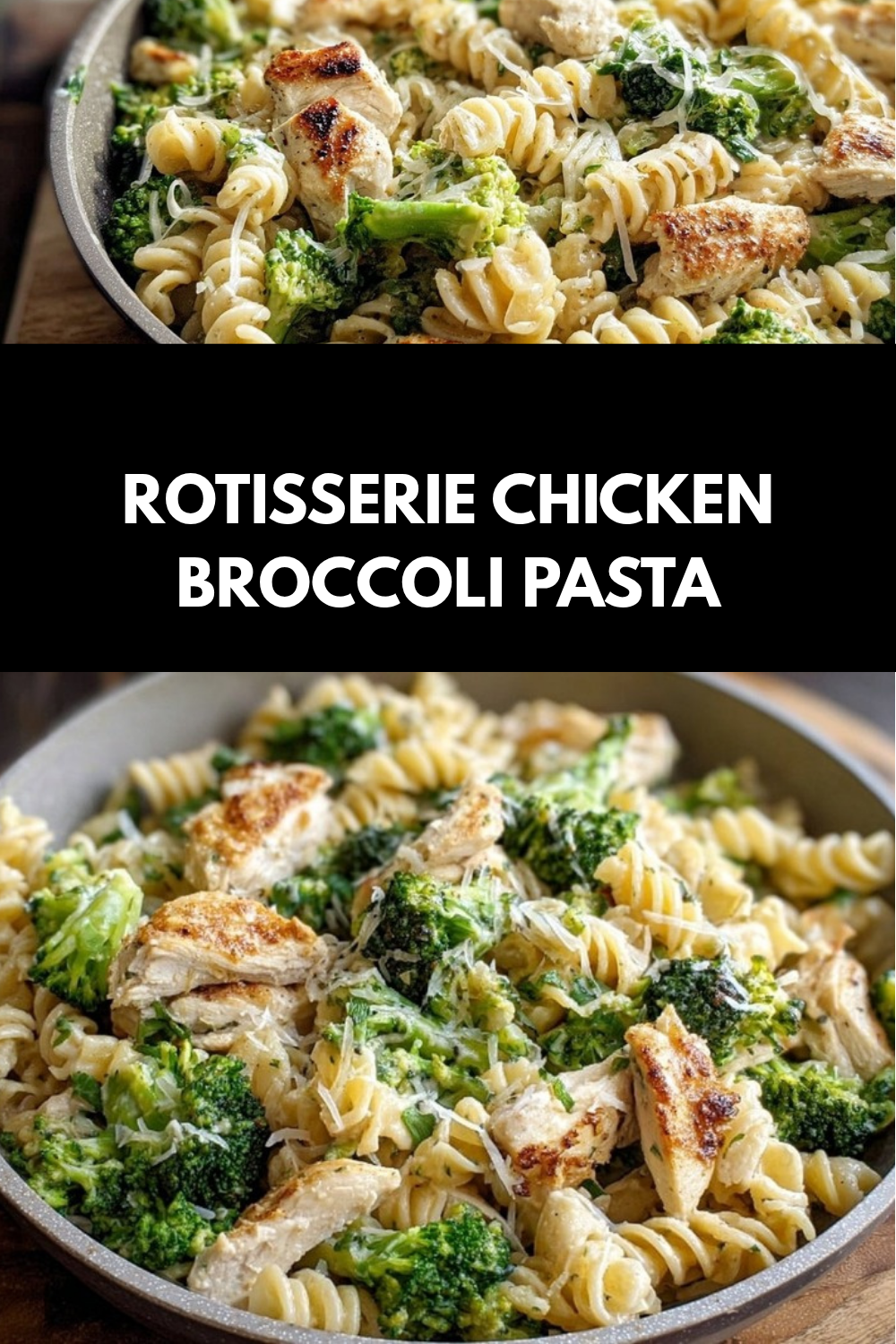 Rotisserie Chicken Broccoli Pasta